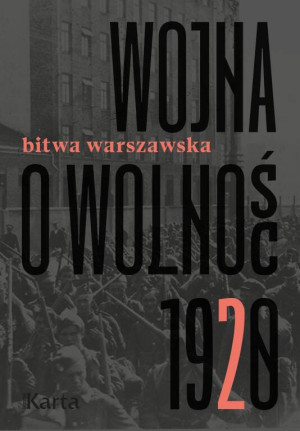 Wojna o wolność 1920. Bitwa warszawska. Tom 2