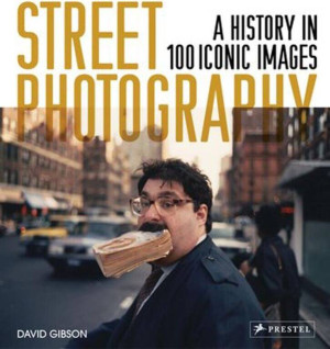 Street Photography. A History in 100 Iconic Images wer. angielska