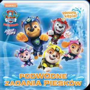 Podwodne zadania piesków. Psi Patrol. Wesoła kąpiel