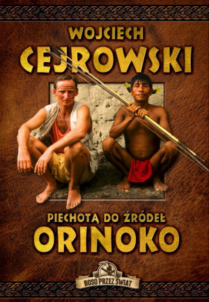 Piechotą do źródeł Orinoko. Biblioteka "Poznaj Świat"