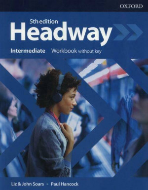 Headway 5th edition. Workbook without key (Ćwiczenia bez klucza). Intermediate. Język angielski
