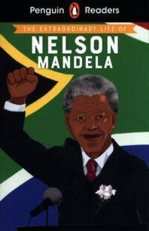 The Extraordinary Life of Nelson Mandela. Penguin Readers Level 2 wer. angielska