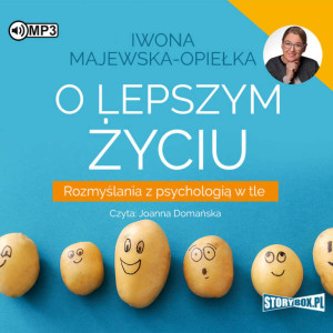 CD MP3 O LEPSZYM ŻYCIU ROZMYŚLANIA Z PSYCHOLOGIĄ W TLE. Audiobook