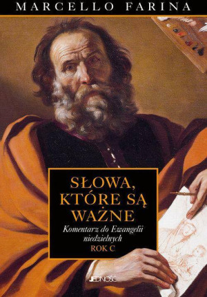 Słowa które są ważne Komentarze do Ewangelii niedzielnych Rok C