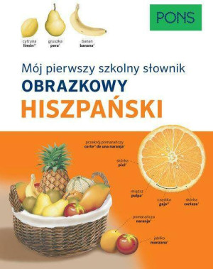Hiszpański. Mój pierwszy szkolny słownik obrazkowy
