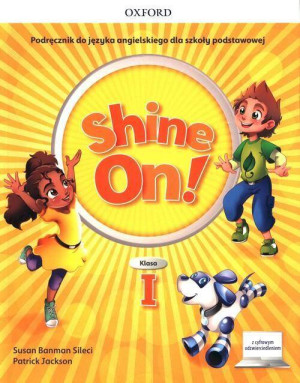 Shine On!1 Podręcznik do języka angielskiego dla szkoły podstawowej