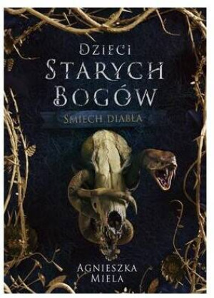 Śmiech diabła. Dzieci Starych Bogów. Tom 1