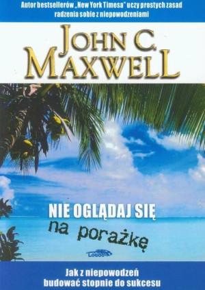 Nie oglądaj się na porażkę