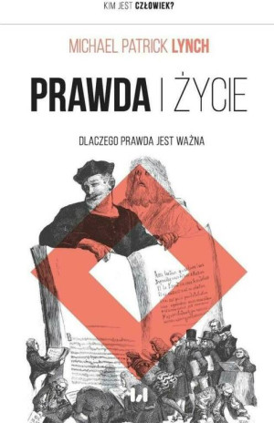 Prawda i życie. Dlaczego prawda jest ważna