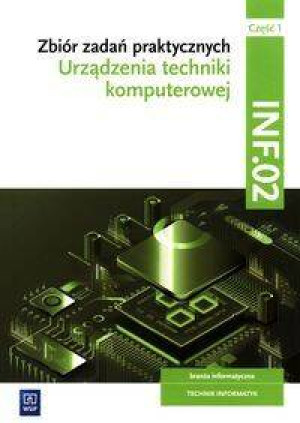 Urządzenia techniki komputerowej Kwalifikacje INF.02 zbiór część 1