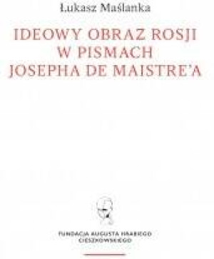 Ideowy obraz Rosji w pismach Josepha de Maistre'a