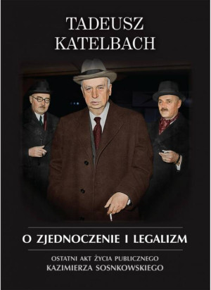 O zjednoczenie i legalizm. Ostatni akt życia...