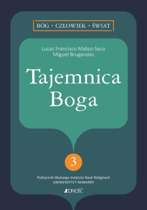 Tajemnica Boga. Bóg, człowiek, świat