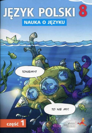 Nauka o języku 8. Język polski. Zeszyt ćwiczeń. Część 1. Szkoła podstawowa.