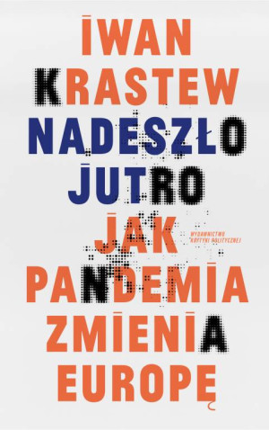 Nadzeszło jutro. Jak pandemia zmienia Europę