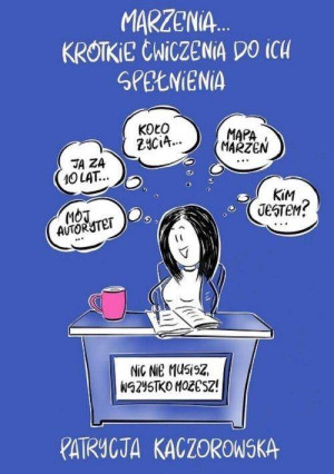 Marzenia...krótkie ćwiczenia do ich spełnienia