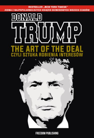 The Art of the Deal, czyli sztuka robienia interesów