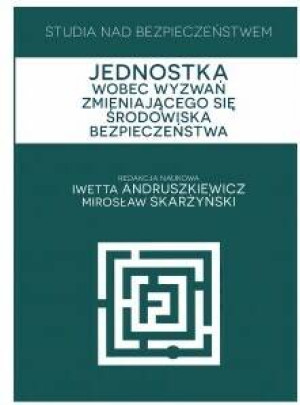 Studia nad bezpieczeństwem. Jednostka wobec wyzwań zmieniającego się środowiska bezpieczeństwa