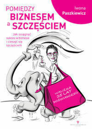Pomiędzy biznesem a szczęściem
