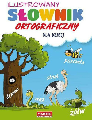 Ilustrowany słownik ortograficzny dla dzieci