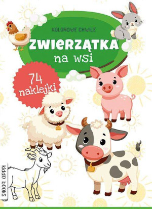 Kolorowe chwile. Zwierzątka na wsi