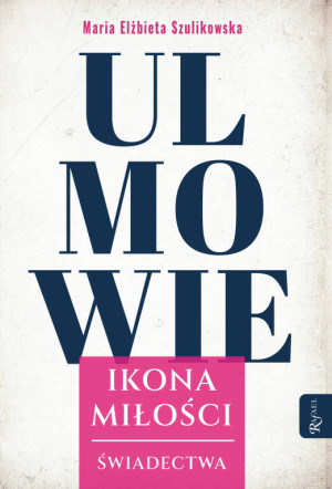 Ulmowie, Ikona Miłości. Świadectwa