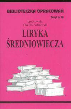Liryka średniowiecza. Biblioteczka opracowań. Nr 58