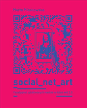 Social net art Paradygmat sztuki nowych mediów