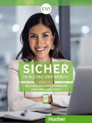 Sicher in Alltag und Beruf! C1/1. Kurs und arbeitsbuch. Podręcznik i zeszyt ćwiczeń