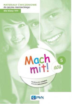 Mach mit! 5 neu. Materiały ćwiczeniowe do języka niemieckiego dla klasy VIII