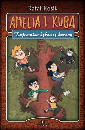 Tajemnica dębowej korony. Amelia i Kuba