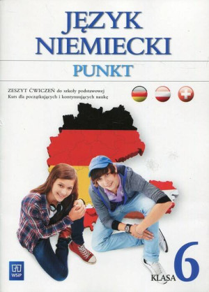 Punkt. Zeszyt ćwiczeń do szkoły podstawowej. Klasa 6. Kurs dla początkujących i kontynuujących naukę. Język niemiecki