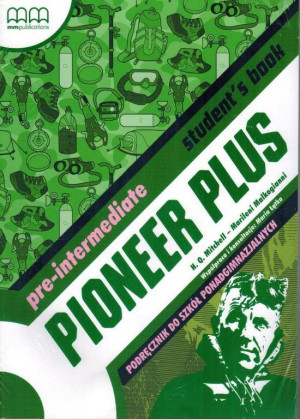 Pioneer Plus. Pre-Intermediate. Student's Book. Podręcznik do szkół ponadgimnazjalnych. Język angielski