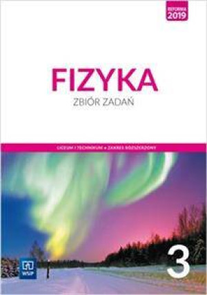Fizyka 3. Zbiór zadań. Zakres rozszerzony. Liceum, technikum