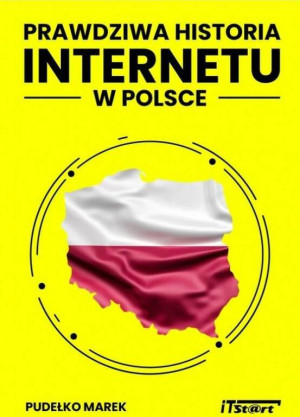 Prawdziwa historia Internetu w Polsce