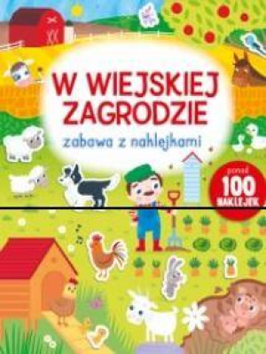 W wiejskiej zagrodzie. Zabawa z naklejkami
