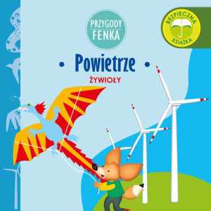 Powietrze. Żywioły. Przygody Fenka