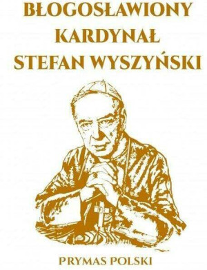 Błogosławiony Kardynał Stefan Wyszyński