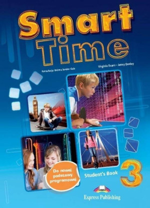 Smart Time 3. Student's Book. Podręcznik do nowej podstawy programowej