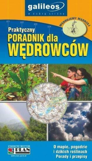Praktyczny poradnik dla wędrowców. O mapie, pogodzie i dzikich roślinach. Porady i przepisy