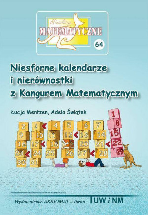 Miniatury matematyczne 64. Niesforne kalendarze i nierównostki z Kangurem Matematycznym