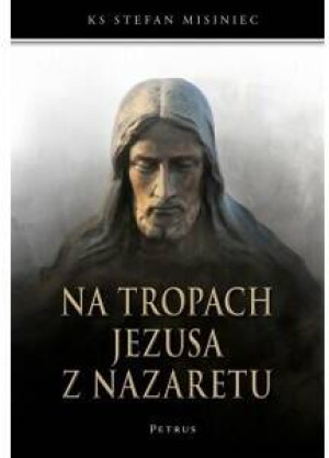 Na tropach Jezusa z Nazaretu