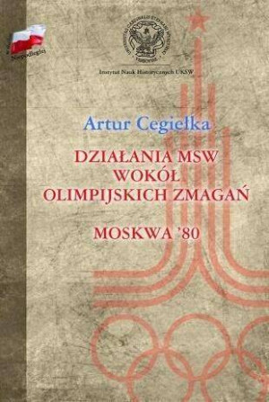 Działania MSW wokół olimpijskich zmagań. Moskwa '80