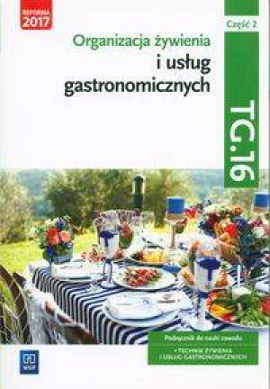 Organizacja żywienia i usług gastronomicznych. Podręcznik do nauki zawodu Technik żywienia i usług gastronomicznych. Część 2
