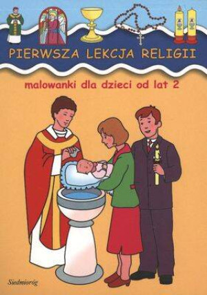Pierwsza lekcja religii. Malowanki dla dzieci od 2 lat
