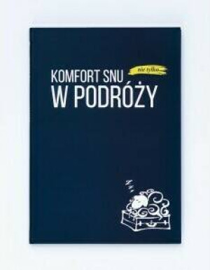 Komfort snu (nie tylko) w podróży