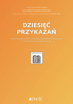 Dziesięć przykazań. Karty pracy dla uczniów ze specjalnymi potrzebami edukacyjnymi i trudnościami w komunikowaniu się