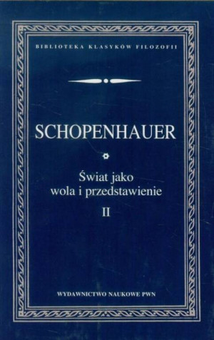 Świat jako wola i przedstawienie. Tom 2