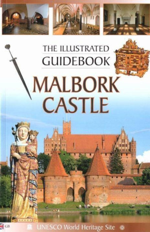 Przewodnik ilustrowany Zamek Malbork. Wersja Angielska