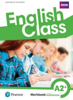 English Class. Workbook. Ćwiczenia. Poziom A2+. Wydanie rozszerzone. Język angielski